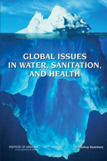 Image for Global issues in water, sanitation, and health: workshop summary