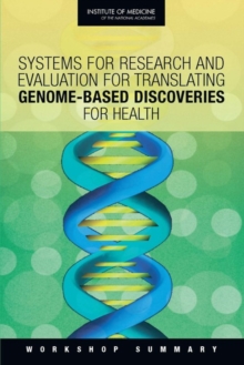 Image for Systems for Research and Evaluation for Translating Genome-Based Discoveries for Health : Workshop Summary