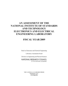 Image for An Assessment of the National Institute of Standards and Technology Electronics and Electrical Engineering Laboratory : Fiscal Year 2009