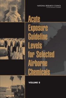 Image for Acute Exposure Guideline Levels For Selected Airborne Chemicals : Volume 8