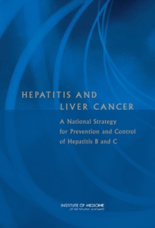 Image for Hepatitis and Liver Cancer : A National Strategy for Prevention and Control of Hepatitis B and C
