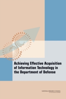 Image for Achieving effective acquisition of information technology in the Department of Defense