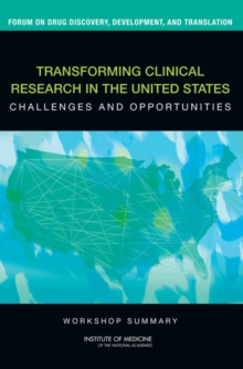 Image for Transforming Clinical Research in the United States : Challenges and Opportunities: Workshop Summary