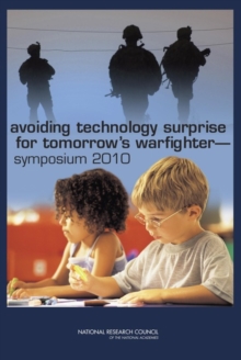 Image for Avoiding technology surprise for tomorrow's warfighter--symposium 2010
