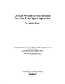 Image for Life and Physical Sciences Research for a New Era of Space Exploration : An Interim Report