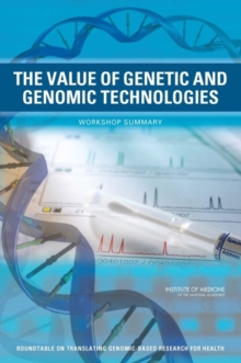 Image for The Value of Genetic and Genomic Technologies : Workshop Summary