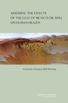 Image for Assessing the Effects of the Gulf of Mexico Oil Spill on Human Health : A Summary of the June 2010 Workshop