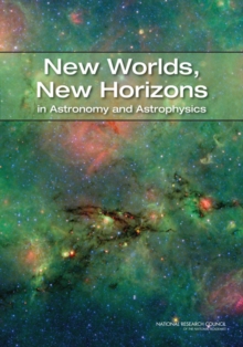 Image for New Worlds, New Horizons In Astronomy And Astrophysics