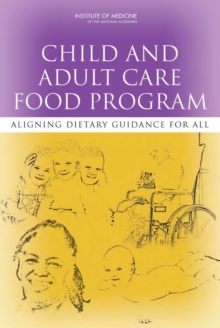 Image for Child and Adult Care Food Program : Aligning Dietary Guidance for All
