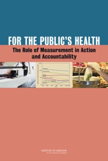 Image for For the Public's Health : The Role of Measurement in Action and Accountability