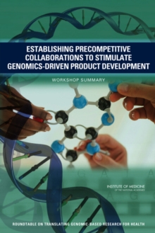 Image for Establishing Precompetitive Collaborations to Stimulate Genomics-Driven Product Development : Workshop Summary