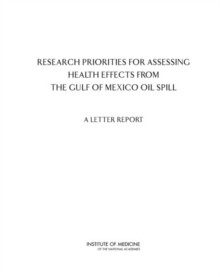 Image for Research Priorities for Assessing Health Effects from the Gulf of Mexico Oil Spill : A Letter Report