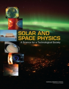 Image for Solar and space physics: a science for a technological society