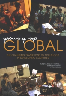 Image for Growing up global: the changing transitions to adulthood in developing countries