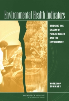 Image for Environmental health indicators: bridging the chasm of public health and the environment workshop summary