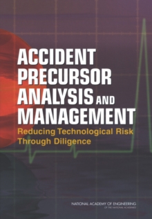 Image for Accident precursor analysis and management: reducing technological risk through diligence