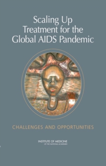 Image for Scaling Up Treatment for the Global AIDS Pandemic: Challenges and Opportunities