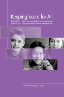 Image for Keeping Score for All: The Effects of Inclusion and Accommodation Policies on Large-Scale Educational Assessments
