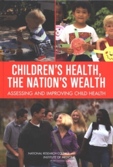 Image for Children's Health, the Nation's Wealth: Assessing and Improving Child Health