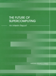Image for Future of Supercomputing: An Interim Report