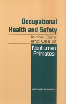 Image for Occupational Health and Safety in the Care and Use of Nonhuman Primates