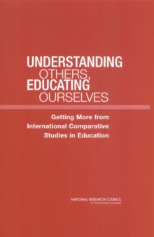 Image for Understanding Others, Educating Ourselves: Getting More from International Comparative Studies in Education