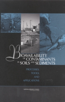 Image for Bioavailability of Contaminants in Soils and Sediments: Processes, Tools, and Applications