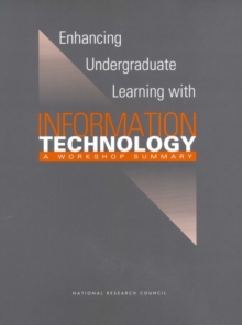 Image for Enhancing Undergraduate Learning with Information Technology: A Workshop Summary