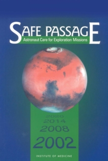 Image for Safe Passage: Astronaut Care for Exploration Missions