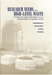 Image for Research Needs for High-Level Waste Stored in Tanks and Bins at U.S. Department of Energy Sites: Environmental Management Science Program