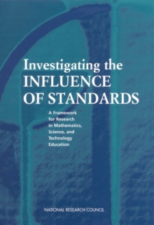 Image for Investigating the Influence of Standards: A Framework for Research in Mathematics, Science, and Technology Education