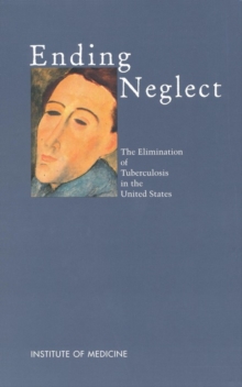 Image for Ending Neglect: The Elimination of Tuberculosis in the United States