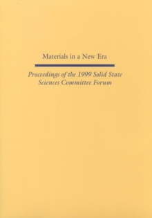 Image for Materials in a New Era: Proceedings of the 1999 Solid State Sciences Committee Forum