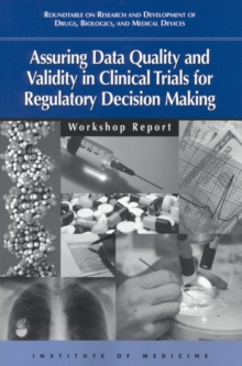Image for Assuring Data Quality and Validity in Clinical Trials for Regulatory Decision Making: Workshop Report