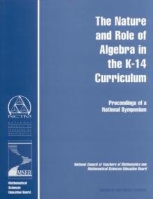 Image for Nature and Role of Algebra in the K-14 Curriculum: Proceedings of a National Symposium