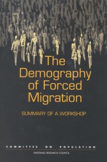 Image for Demography of Forced Migration: Summary of a Workshop