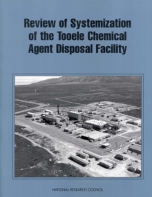 Image for Review of Systemization of the Tooele Chemical Agent Disposal Facility
