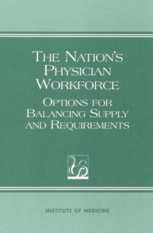 Image for Nation's Physician Workforce: Options for Balancing Supply and Requirements