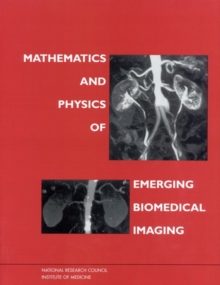 Image for Mathematics and Physics of Emerging Biomedical Imaging