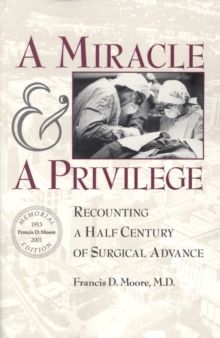 Image for Miracle and a Privilege: Recounting a Half Century of Surgical Advance