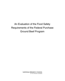 Image for An Evaluation of the Food Safety Requirements of the Federal Purchase Ground Beef Program
