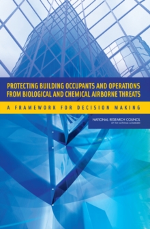 Image for Protecting Building Occupants and Operations from Biological and Chemical Airborne Threats: A Framework for Decision Making