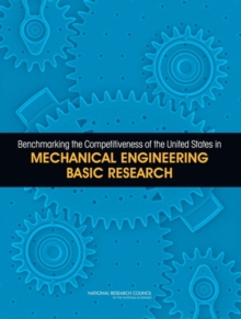 Image for Benchmarking the Competitiveness of the United States in Mechanical Engineering Basic Research