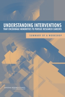 Image for Understanding Interventions That Encourage Minorities to Pursue Research Careers: Summary of a Workshop