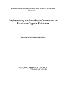 Image for Implementing the Stockholm Convention on Persistent Organic Pollutants: Summary of a Workshop in China