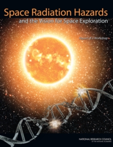 Image for Space Radiation Hazards and the Vision for Space Exploration: Report of a Workshop
