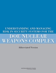 Image for Understanding and managing risk in security systems for the DOE nuclear weapons complex (abbreviated version)