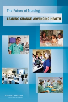 Image for The future of nursing: leading change, advancing health
