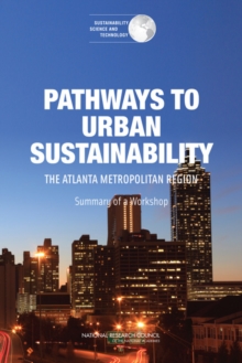 Image for Pathways to urban sustainability: the Atlanta metropolitan region : summary of a workshop