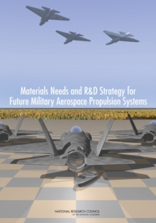Image for Materials Needs and R&D Strategy for Future Military Aerospace Propulsion Systems